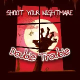 Shoot Your Nightmare Double Trouble